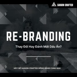 Re-branding: Thay Đổi Hay Đánh Mất Dấu Ấn?