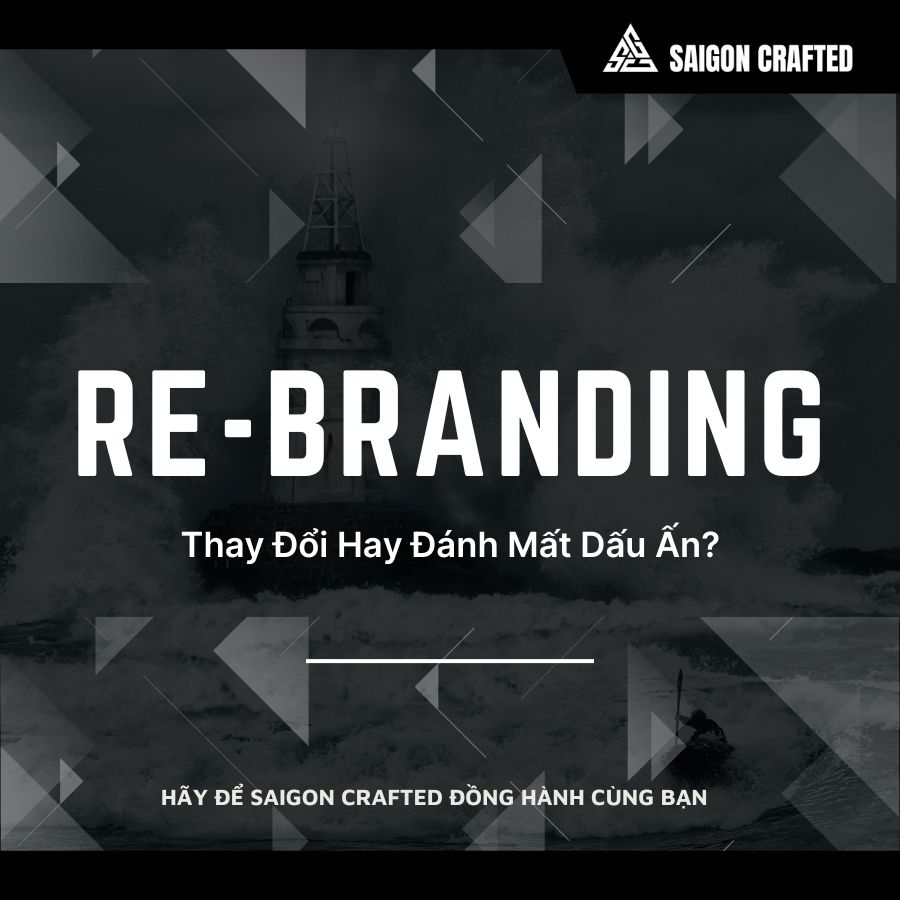 Re-branding: Thay Đổi Hay Đánh Mất Dấu Ấn?